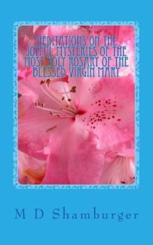 Meditations on the Joyful Mysteries of the Most Holy Rosary