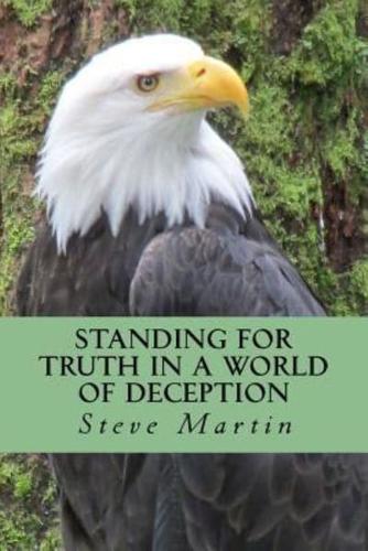 Standing for Truth in a World of Deception