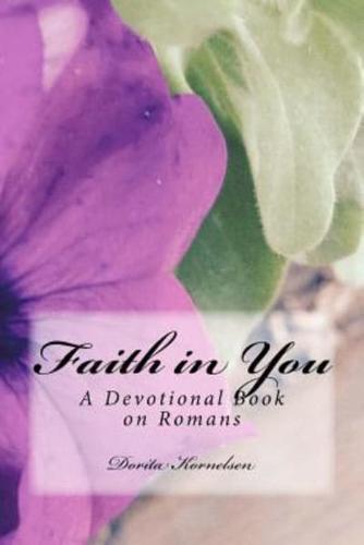 Faith in You (A Devotional Book on Romans)
