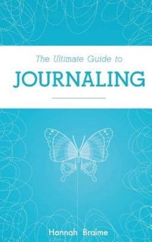 The Ultimate Guide to Journaling