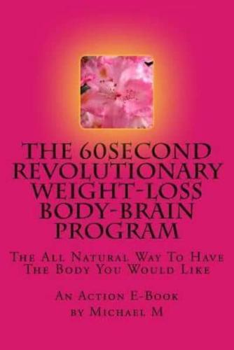 The 60Second Revolutionary Weight-Loss Body-Brain Program