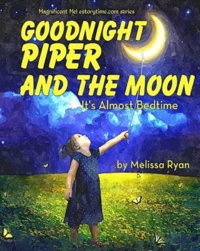 Goodnight Piper and the Moon, It's Almost Bedtime