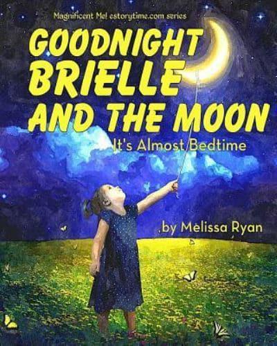 Goodnight Brielle and the Moon, It's Almost Bedtime