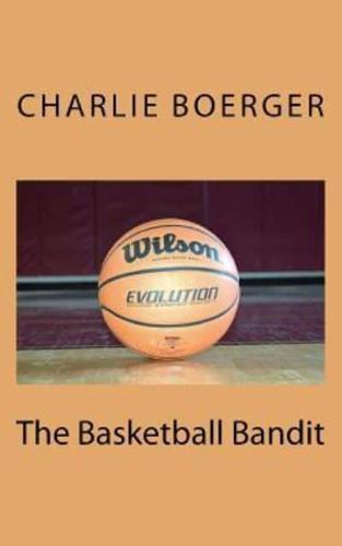 The Basketball Bandit