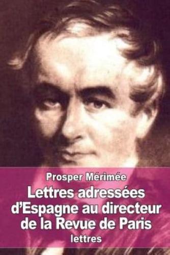 Lettres Adressées d'Espagne Au Directeur De La Revue De Paris