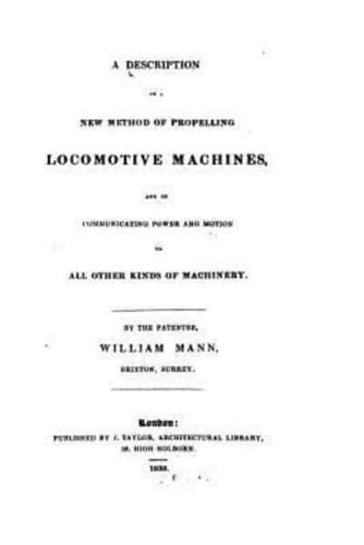A Description of a New Method of Propelling Locomotive Machines