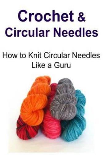 Crochet & Circular Needles
