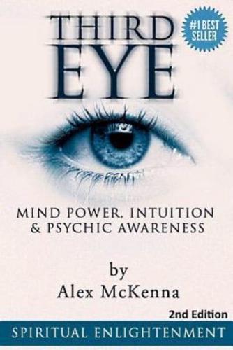 Third Eye: Third Eye, Mind Power, Intuition & Psychic Awareness: Spiritual Enlightenment