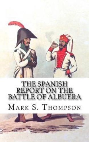 The Spanish Report on the Battle of Albuera.