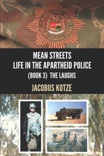 MEAN STREETS - Life in the Apartheid Police (Book 3) The Laughs
