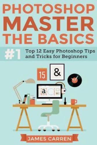 Photoshop - Master The Basics