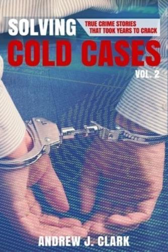 Solving Cold Cases Vol. 2