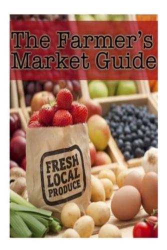 The Farmers Market Guide