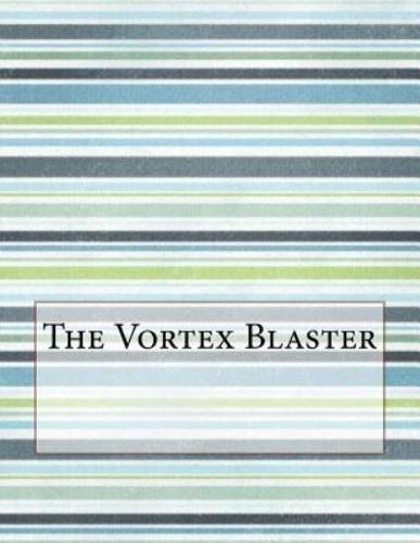 The Vortex Blaster