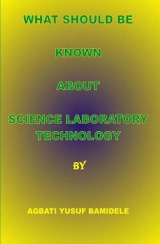 What Should Be Known About Science Laboratory Technology