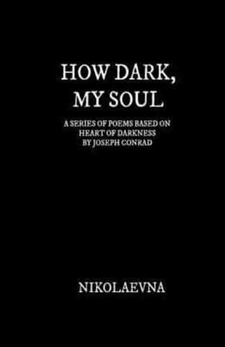 How Dark, My Soul