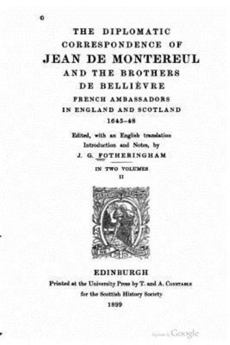The Diplomatic Correspondence of Jean De Montereul and the Brothers De Bellièvre