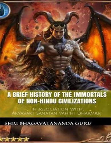 A Brief History Of The Immortals Of Non-Hindu Civilizations