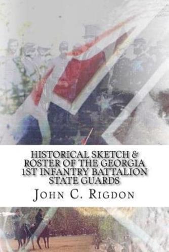 Historical Sketch & Roster of the Georgia 1st Infantry Battalion State Guards