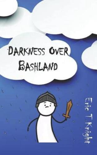 Darkness over Bashland