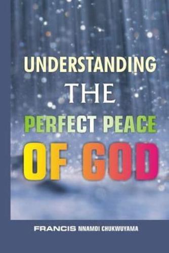 Understanding the Perfect Peace of God