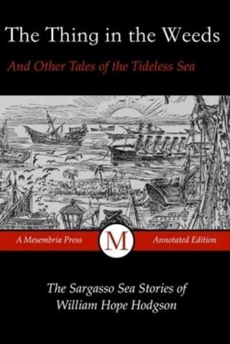 The Thing in the Weeds and Other Tales of the Tideless Sea