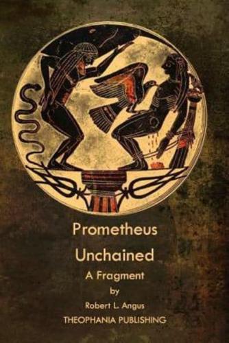 Prometheus Unchained