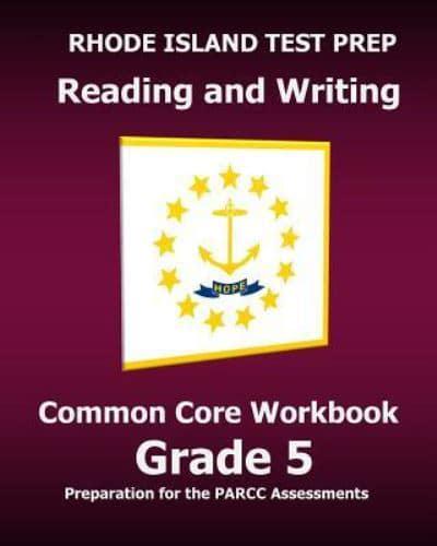 Rhode Island Test Prep Reading and Writing Common Core Workbook Grade 5