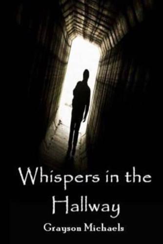 Whispers in the Hallway