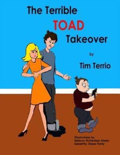 The Terrible TOAD Takeover!