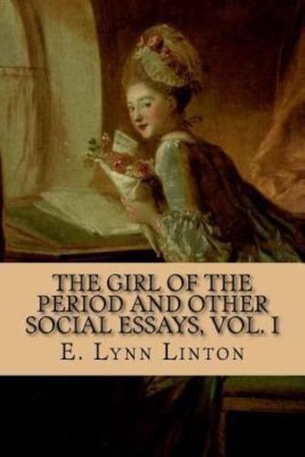 The Girl of the Period and Other Social Essays, Vol. I