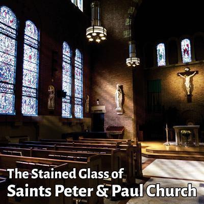 The Stained Glass of Saints Peter & Paul Church