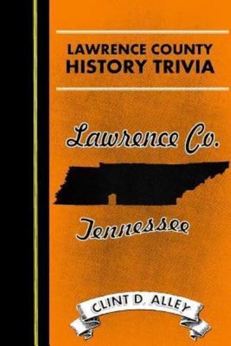 Lawrence County History Trivia