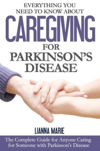 Everything You Need to Know About Caregiving for Parkinson's Disease