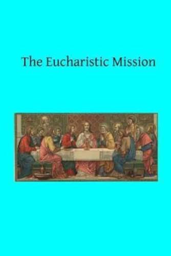The Eucharistic Mission