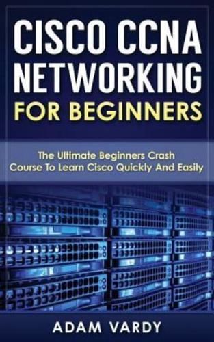 Cisco CCNA Networking For Beginners