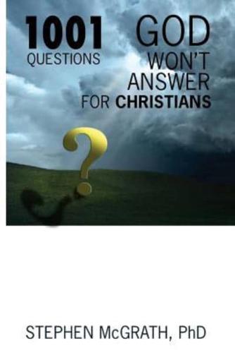 1001 Questions God Won't Answer For Christians