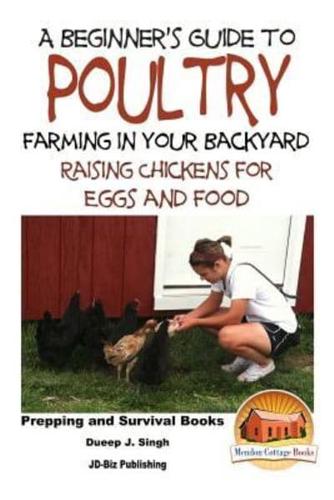 A Beginner's Guide to Poultry Farming in Your Backyard