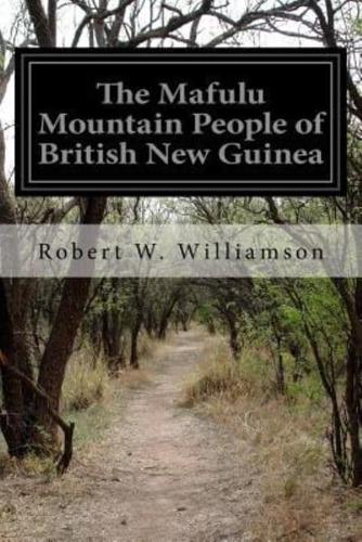 The Mafulu Mountain People of British New Guinea