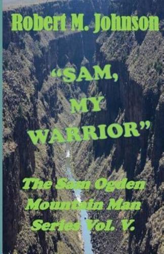 "Sam, My Warrior"