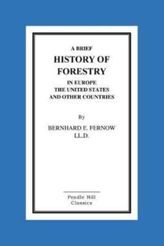 A Brief History of Forestry in Europe the United States and Other Countries