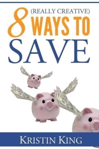 8 Really Creative Ways to Save