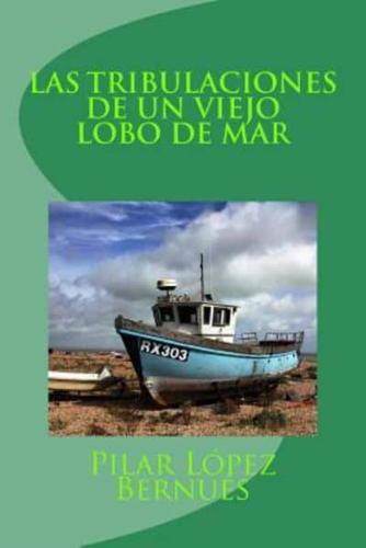 LAS TRIBULACIONES DE UN VIEJO LOBO DE MAR (Novelas Adolescentes)