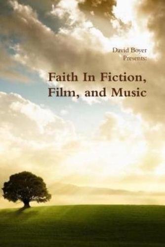Faith in Fiction, Film, and Music