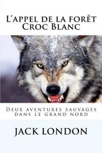 L'appel De La Forêt - Croc Blanc