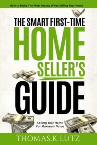 The Smart First-Time Home Seller's Guide