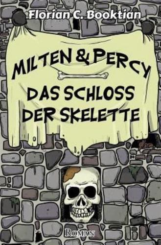 Milten & Percy - Das Schloss Der Skelette