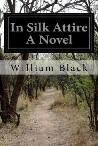 In Silk Attire A Novel
