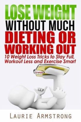 Lose Weight Without Much Dieting or Working Out