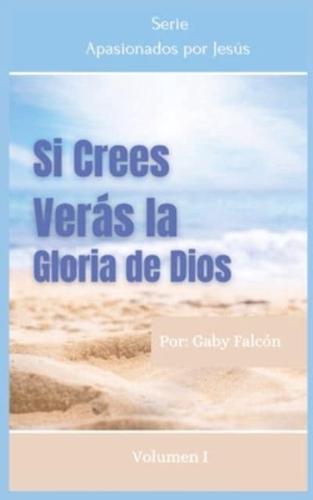 Si Crees Veras La Gloria De Dios